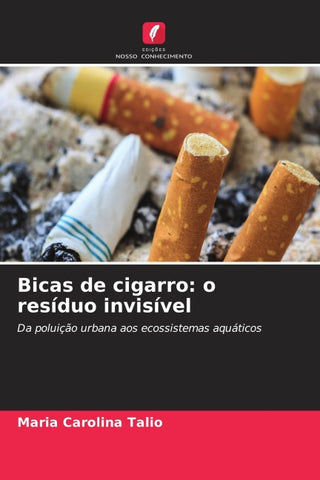 Bicas de cigarro: o resíduo invisível