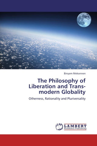 The Philosophy of Liberation and Trans-modern Globality