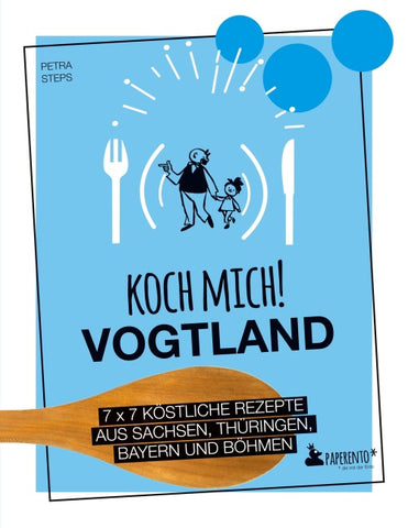 Koch mich! Vogtland - Das Kochbuch