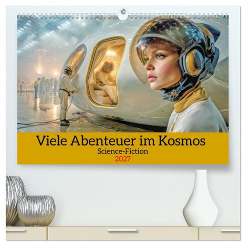 Viele Abenteuer im Kosmos - Science-Fiction (hochwertiger Premium Wandkalender 2027 DIN A2 quer), Kunstdruck in Hochglanz