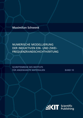 Numerische Modellierung der induktiven Ein- und Zweifrequenzrandschichthärtung