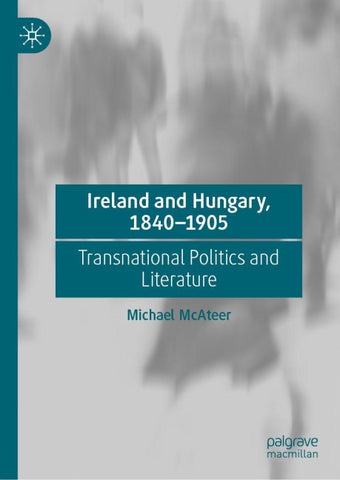 Ireland and Hungary, 1840-1905