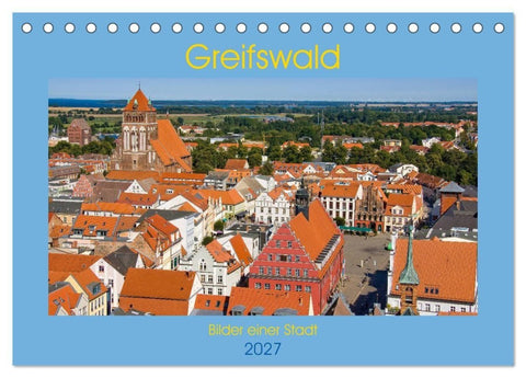 Greifswald, Bilder einer Stadt (Tischkalender 2027 DIN A5 quer), CALVENDO Monatskalender