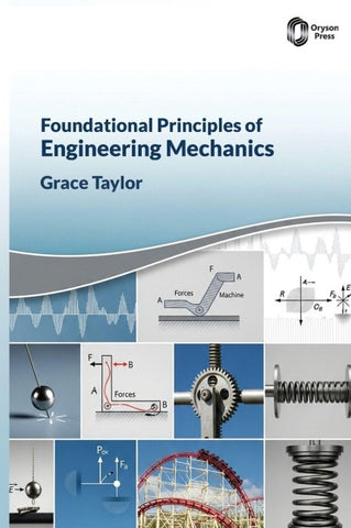 Foundational Principles of Engineering Mechanics