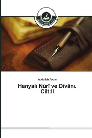 Hanyal¿ Nûrî ve Dîvân¿. Cilt:II