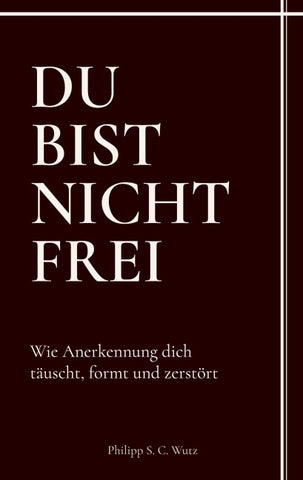 Du bist nicht frei