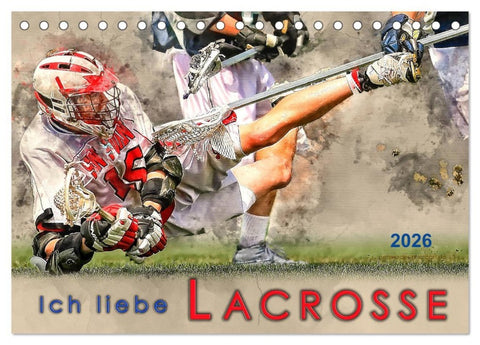 Ich liebe Lacrosse (Tischkalender 2026 DIN A5 quer), CALVENDO Monatskalender