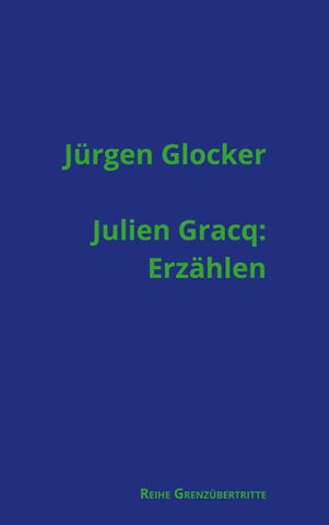 Julien Gracq: Erzählen