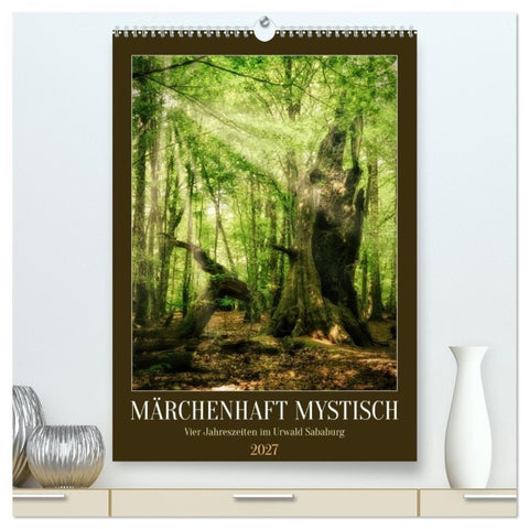 Märchenhaft mystisch (hochwertiger Premium Wandkalender 2027 DIN A2 hoch), Kunstdruck in Hochglanz