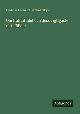 Om fraktaftalet och dess vigtigaste rättsföljder
