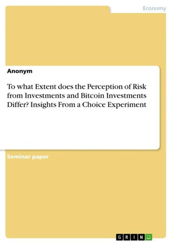 To what Extent does the Perception of Risk from Investments and Bitcoin Investments Differ? Insights From a Choice Experiment