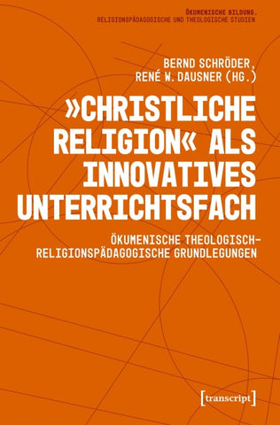 »Christliche Religion« als innovatives Unterrichtsfach