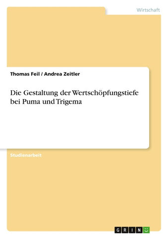 Die Gestaltung der Wertschöpfungstiefe bei Puma und Trigema