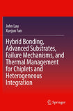 Hybrid Bonding, Advanced Substrates, Failure Mechanisms, and Thermal Management for Chiplets and Heterogeneous Integration