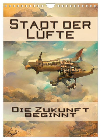 Stadt der Lüfte, die Zukunft beginnt (Wandkalender 2027 DIN A4 hoch), CALVENDO Monatskalender