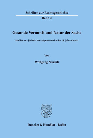 Gesunde Vernunft und Natur der Sache.
