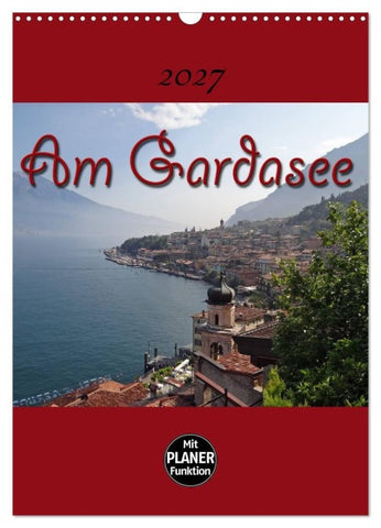 Am Gardasee (Wandkalender 2027 DIN A3 hoch), CALVENDO Monatskalender