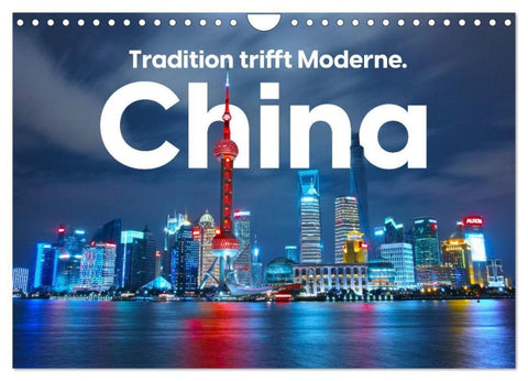 China - Tradition trifft Moderne. (Wandkalender 2027 DIN A4 quer), CALVENDO Monatskalender