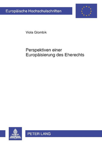 Perspektiven einer Europäisierung des Eherechts