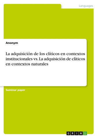 La adquisición de los clíticos en contextos institucionales vs. La adquisición de clíticos en contextos naturales