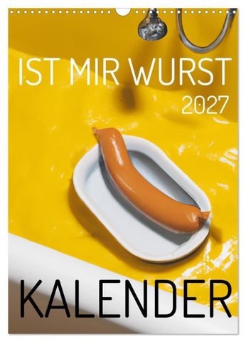 Ist mir Wurst Kalender (Wandkalender 2027 DIN A3 hoch), CALVENDO Monatskalender