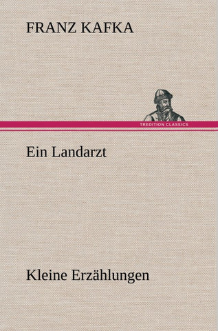 Ein Landarzt Kleine Erzählungen