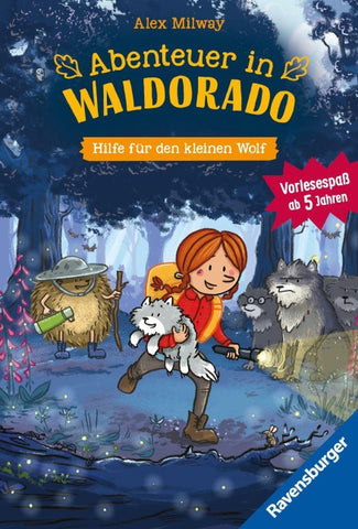 Abenteuer in Waldorado. Hilfe für den kleinen Wolf - Band 2