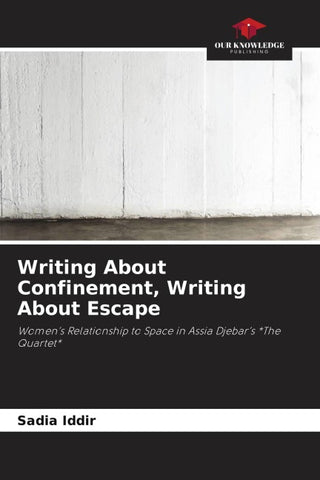 Writing About Confinement, Writing About Escape