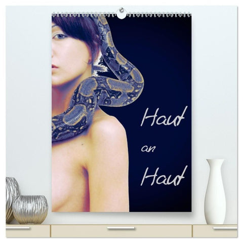 Haut an Haut (hochwertiger Premium Wandkalender 2027 DIN A2 hoch), Kunstdruck in Hochglanz
