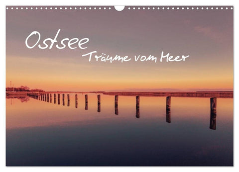 Ostsee - Träume vom Meer (Wandkalender 2027 DIN A3 quer), CALVENDO Monatskalender