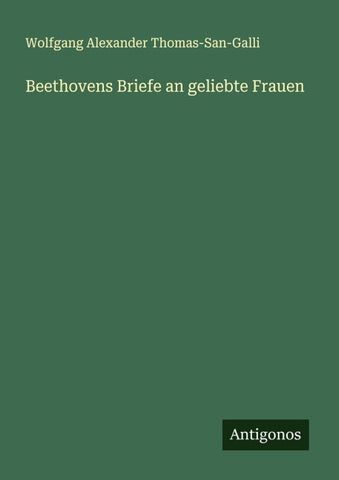 Beethovens Briefe an geliebte Frauen