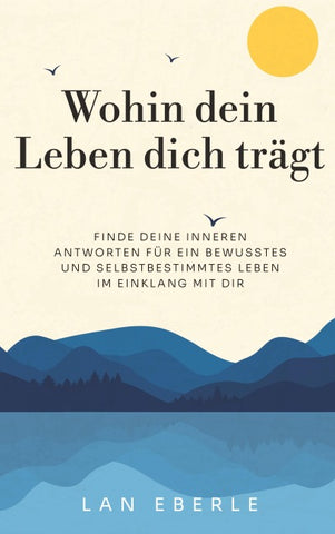 Wohin dein Leben dich trägt