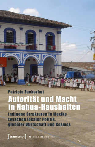Autorität und Macht in Nahua-Haushalten