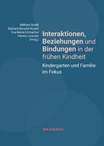 Interaktionen, Beziehungen und Bindungen in der frühen Kindheit