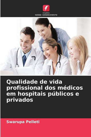 Qualidade de vida profissional dos médicos em hospitais públicos e privados