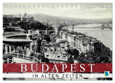 Budapest: in alten Zeiten (Tischkalender 2027 DIN A5 quer), CALVENDO Monatskalender