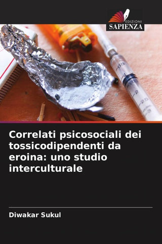 Correlati psicosociali dei tossicodipendenti da eroina: uno studio interculturale