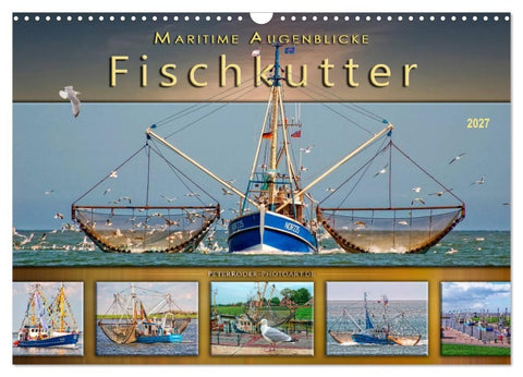Maritime Augenblicke - Fischkutter (Wandkalender 2027 DIN A3 quer), CALVENDO Monatskalender
