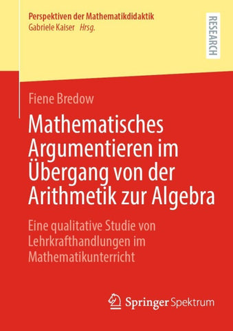 Mathematisches Argumentieren im Übergang von der Arithmetik zur Algebra
