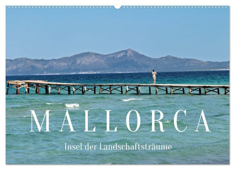 Mallorca - Insel der Landschaftsträume (Wandkalender 2026 DIN A2 quer), CALVENDO Monatskalender
