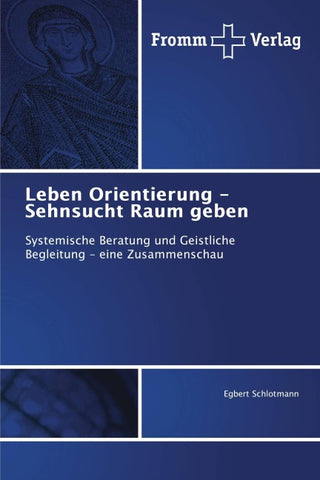 Leben Orientierung - Sehnsucht Raum geben