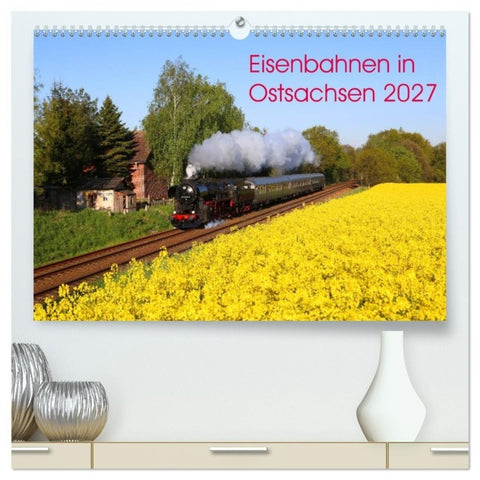 Eisenbahnen in Ostsachsen 2027 (hochwertiger Premium Wandkalender 2027 DIN A2 quer), Kunstdruck in Hochglanz