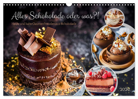 Alles Schokolade oder was?! - Heiße und kalte Gaumenfreuden aus Schokolade (Wandkalender 2026 DIN A3 quer), CALVENDO Monatskalender