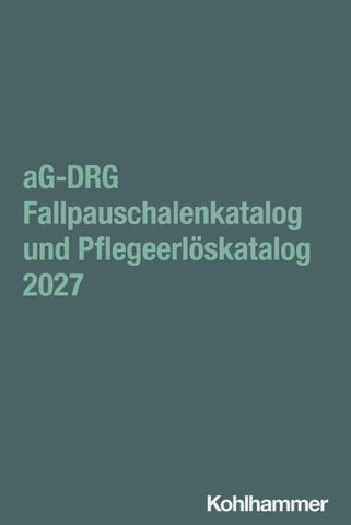 aG-DRG Fallpauschalenkatalog und Pflegeerlöskatalog 2027