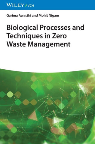 Biological Processes and Techniques in Zero Waste Management