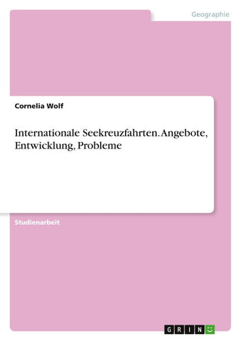 Internationale Seekreuzfahrten. Angebote, Entwicklung, Probleme