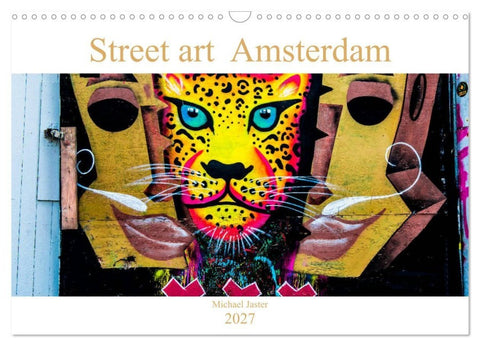 Street art Amsterdam Michael Jaster (Wandkalender 2027 DIN A3 quer), CALVENDO Monatskalender