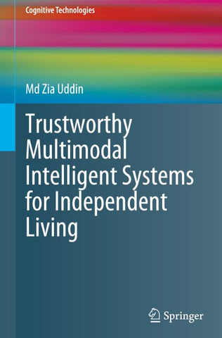 Trustworthy Multimodal Intelligent Systems for Independent Living