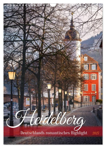 Heidelberg - Deutschlands romantisches Highlight (Wandkalender 2027 DIN A3 hoch), CALVENDO Monatskalender