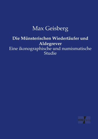Die Münsterischen Wiedertäufer und Aldegrever
